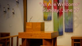 "All Are Welcome" June 27 Sermon